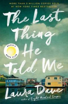 The last thing he told me : a novel