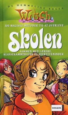 100 magiske metoder til at overleve skolen sammen med lærere, klassekammerater og hjerteveninder