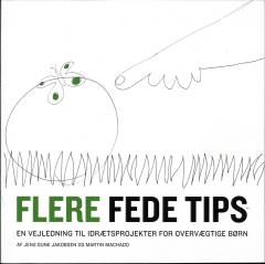 Flere fede tips : en vejledning til idrætsprojekter for overvægtige børn