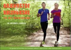 Brændstof & kølervæske til dit maratonløb : en guide til hvordan du kommer sikkert i mål til hel- og halvmaraton