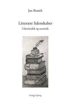 Litterære lidenskaber. Bind 2 : Udenlandsk og teoretisk