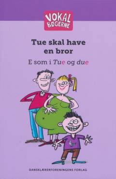 Tue skal have en bror : e som i Tue og due