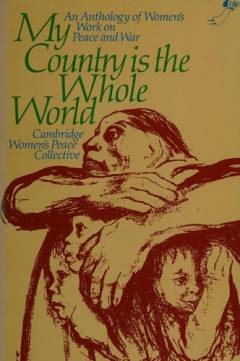 My country is the whole world : an anthology of women's work on peace and war