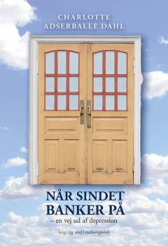 Når sindet banker på : en vej ud af depression