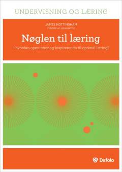 Nøglen til læring : hvordan opmuntrer og inspirerer du til optimal læring?