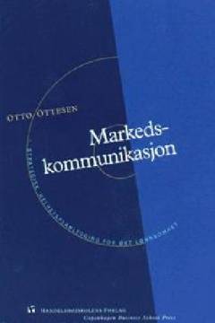 Markedskommunikasjon : strategisk helhetsplanlegging for økt lønnsomhet