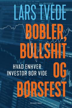 Bobler, bullshit og børsfest : hvad enhver investor bør vide