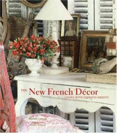 The new French décor : living with timeless objects
