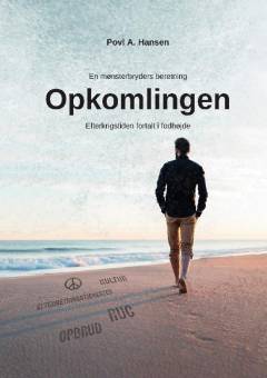 Opkomlingen : en mønsterbryders beretning : efterkrigstiden fortalt i fodhøjde