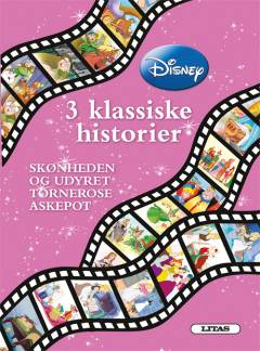 3 klassiske historier - Skønheden og udyret, Tornerose, Askepot