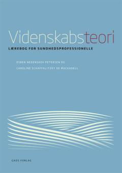 Videnskabsteori : lærebog for sundhedsprofessionelle