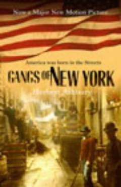 The gangs of New York : an informal history of the underworld