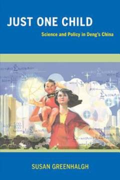 Just one child : science and policy in Deng's China
