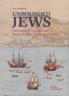 Unbounded Jews : the game of Denmark and Morocco in the eighteenth century