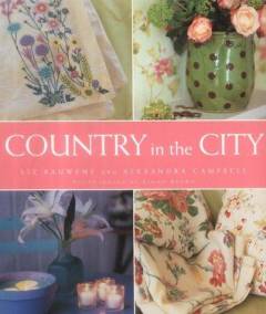 Country in the city : relaxed style for modern living