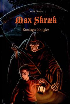 Max Skræk. Bind 3 : Korslagte Knogler