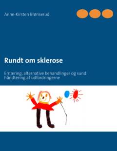 Rundt om sklerose : ernæring, alternative behandlinger og sund håndtering af udfordringerne