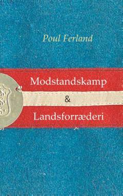 Modstandskamp & landsforræderi : centrale ideer under besættelsen 1940-45 : to essays