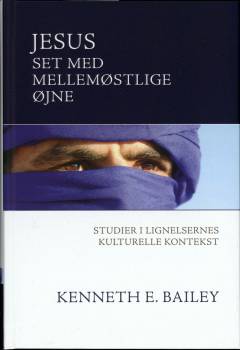 Jesus set med mellemøstlige øjne. Bind 2 : Studier i lignelsernes kulturelle kontekst