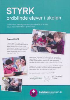 Styrk ordblinde elever i skolen : en interviewundersøgelse af unges oplevelse af at være elever med ordblindhed i grundskolen
