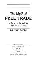 The myth of free trade : a plan for America's economic revival