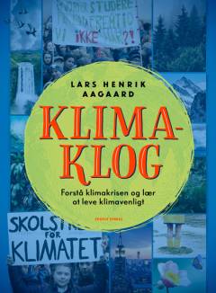 Klimaklog : forstå klimakrisen og lær at leve klimavenligt