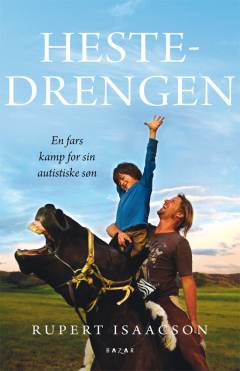 Hestedrengen : en fars kamp for sin autistiske søn