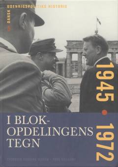 Dansk udenrigspolitiks historie. Bind 5 : I blokopdelingens tegn 1945-1972