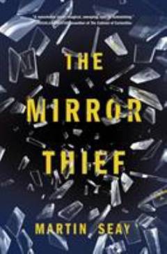 The mirror thief : a novel