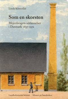 Som en skorsten : mejeribrugets uddannelser i Danmark 1837-1972