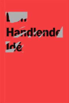 Den handlende idé : fra storytelling til storydoing