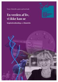 En verden af liv, vi ikke kan se : inspiration 1.-2. klassetrin