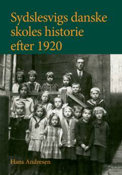 Sydslesvigs danske skoles historie efter 1920. Bind 1