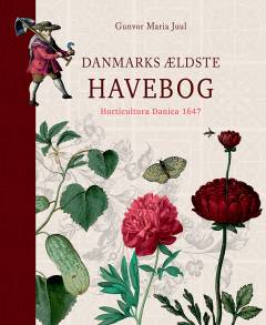 Danmarks ældste havebog : Horticultura Danica 1647