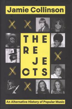 The rejects : an alternative history of popular music