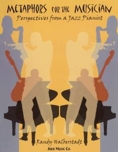 Metaphors for the musician : perspectives from a jazz pianist