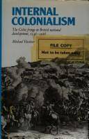 Internal colonialism : the Celtic fringe in British national developmnet, 1536-1966