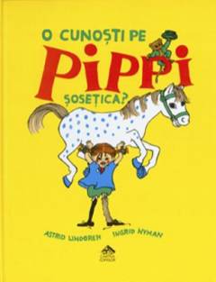 O cunoşti pe Pippi Şoseţica?