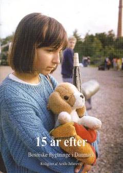 15 år efter : bosniske flygtninge i Danmark