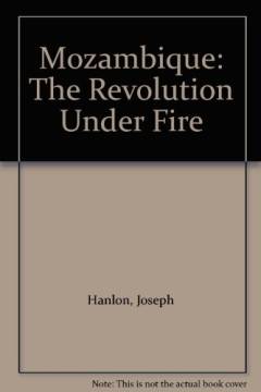 Mozambique, the revolution under fire