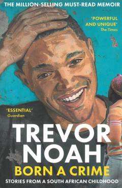 Born a crime and other stories