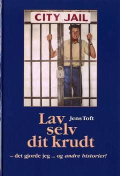 Lav selv dit krudt - det gjorde jeg - og andre historier! : beretninger fra min barndom og ungdom