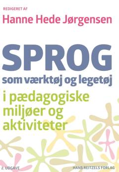 Sprog som værktøj og legetøj : i pædagogiske miljøer og aktiviteter