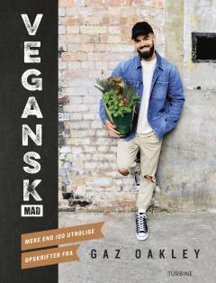Vegansk mad : mere end 100 utrolige opskrifter