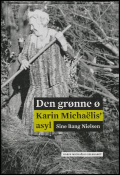Den grønne ø : Karin Michaëlis' asyl