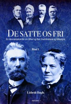 De satte os fri : en danmarkskrønike om frihed og fred, fruentimmere og folkestyre. Bind 2
