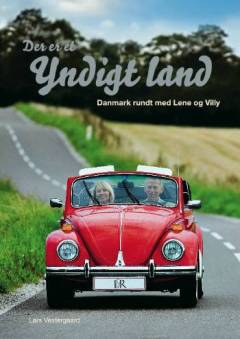Der er et yndigt land : Danmark rundt med Lene og Villy