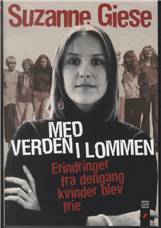 Med verden i lommen : erindringer fra dengang kvinder blev frie