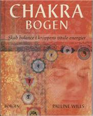 Chakrabogen : skab balance i kroppens vitale energier