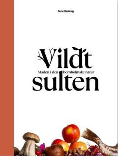 Vildt sulten : maden i den bornholmske natur